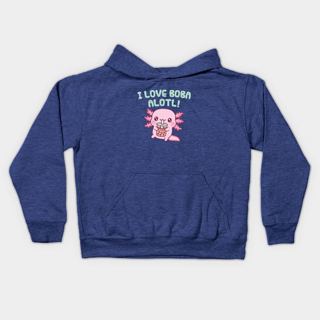 Cute Axolotl I Love Boba Alotl Pun Funny Kids Hoodie by rustydoodle